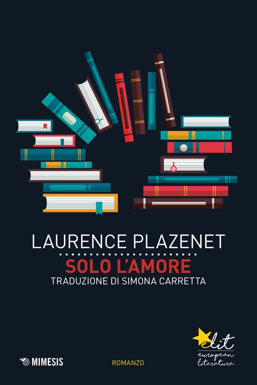Laurence Plazenet, Solo l'amore, eLit 2016.