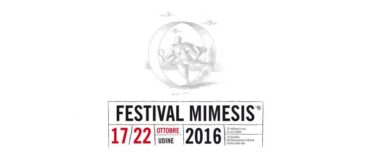 Festival Mimesis di Udine, ottobre 2016